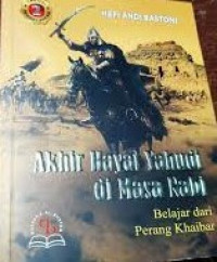Akhir Hayat Yahudi di Masa Nabi: belajar dari perang khaibar