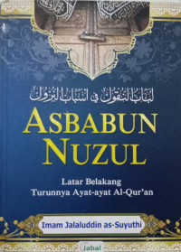Image of Asbabun Nuzul : Latar Belakang Turunnya Ayat-Ayat Al-Qur'an