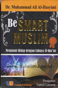 Image of Be Smart Muslim: menjalani hidup dengan cahaya al-qur'an