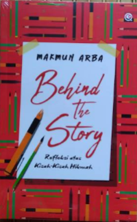 Behind the story: refleksi atas kisah-kisah hikmah