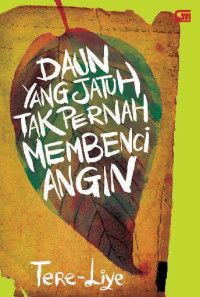 Daun Yang Jatuh Tak Pernah Membenci Angin