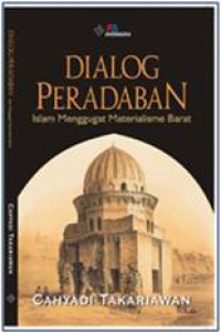 Dialog Peradaban: islam menggugat materialisme barat