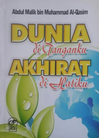 Image of Dunia Ditanganku Akhirat Dihatiku