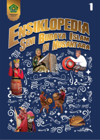 Ensiklopedia Seni Budaya Islam di Nusantara Jilid 1