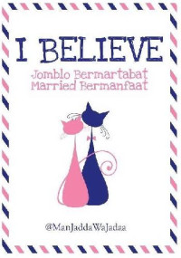 Image of I Believe: jomblo bermartabat married bermanfaat