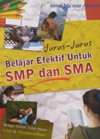 Jurus-Jurus Belajar Efektif untuk SMP dan SMA