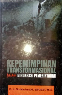 Kepemimpinan Transformasional dalam Birokrasi Pemerintahan