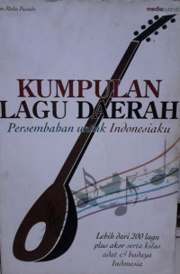 Kumpulan Lagu Daerah: persembahan untuk indonesiaku