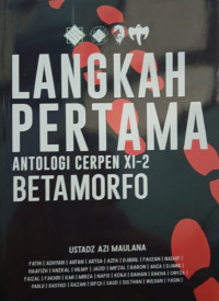 Image of Langkah Pertama : Antologi Cerpen Kelas 11-2 Angkatan Arthava