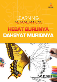 Learning Metamorphosis: hebat gurunya dahsyat muridnya