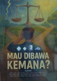 Image of Mau Dibawa Kemana : Antologi Cerpen Kelas 11-4 Angkatan Arthava