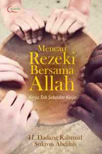 Mencari Rezeki Bersama Allah : Kerja Tak Sekedar Kerja