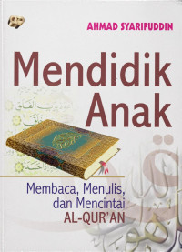 Mendidik Anak: membaca, menulis, dan mencintai al-qur'an