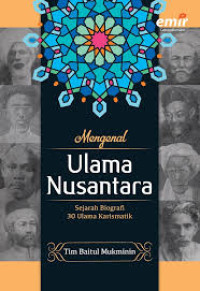 Image of Mengenal Ulama Nusantara : Sejarah Biografi 30 Ulama Karismatik