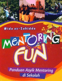 Mentoring Fun: panduan asyik mentoring di sekolah