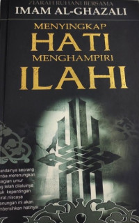 Image of Menyingkap Hati Menghampiri Ilahi