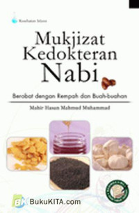 Mukjizat Kedokteran Nabi: berobat dengan rempah dan buah-buahan