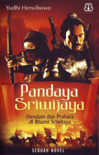 Image of Pandaya Sriwijaya: dendam dan prahara di bhumi sriwijaya