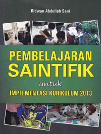 Pembelajaran Saintifik untuk Implementasi Kurikulum 2013
