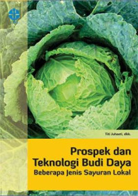 Prospek dan Teknologi Budi Daya: beberapa jenis sayuran lokal