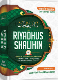 Riyadhusshalihin: kumpulan 1900 hadits shahih seputar