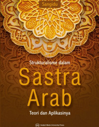 Strukturalisme dalam Sastra Arab: teori dan aplikasinya