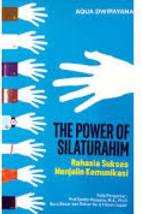 The Power of Silaturahmi : Rahasia Sukses Menjalin Komunikasi