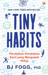 Image of Tiny Habits : Perubahan-Perubahan Kecil  yang Mengubah Hidup
