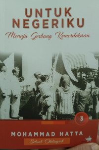 Image of Untuk Negeriku 3 : Menuju Gerbang Kemerdekaan